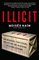Illicit: How Smugglers, Traffickers, and Copycats are Hijacking the Global Economy