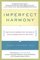 Imperfect Harmony: How to Stay Married for the Sake of Your Children and Still Be Happy