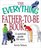 The Everything Father-to-Be Book: A Survival Guide for Men (Everything)