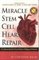 Miracle Stem Cell Heart Repair: (For Heart Attack, Heart Failure and Bypass Patients)