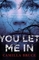 You Let Me In