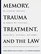 Memory, Trauma Treatment, and the Law (Norton Professional Books)