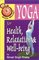 Yoga for Health, Relaxation and Well-Being (Gotta Minute)