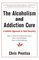 The Alcoholism and Addiction Cure: A Holistic Approach to Total Recovery