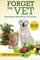 Forget the Vet: Homeopathic Remedies for Cats & Dogs