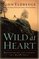 Wild at Heart: Discovering a Life of Passion, Freedom, and Adventure