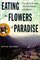 Eating the Flowers of Paradise : One Man's Journey Through Ethiopia and Yemen
