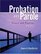 Probation and Parole : Theory and Practice (9th Edition)