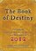 The Book of Destiny: Unlocking the Secrets of the Ancient Mayans and the Prophecy of 2012
