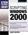 Scripting Windows 2000 (Network Professional's Library)