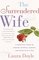 The Surrendered Wife : A Practical Guide to Finding Intimacy, Passion, and Peace with Your Man