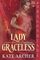 Lady Graceless: A Regency Historical Romance (A Series of Senseless Complications)