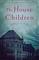 The House Children: A Novel