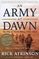 An Army at Dawn: The War in North Africa, 1942-1943 (Liberation, Bk 1)