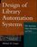 Design of Library Automation Systems: File Structures, Data Structures, and Tools