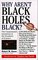 Why Aren't Black Holes Black?