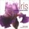 Iris : The Classic Bearded Varieties