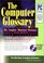 Computer Glossary: The Complete Illustrated Dictionary (With CD-ROM)