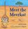 Meet the Meerkat