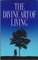 The Divine Art of Living : Selections from the Writings of Baha'u'llah and Abdu'l-Baha