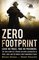 Zero Footprint: Leave No Trace, Take No Prisoners: The True Story of a Private Military Contractor in Syria, Libya, And the World¿s Most Dangerous Places