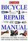 Bicycle Repair Manual: Everything You Need to Know to Keep Your Bicycle in Peak Condition