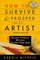 How to Survive and Prosper As an Artist: Selling Yourself Without Selling Your Soul