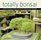 Totally Bonsai: A Guide to Growing, Shaping, and Caring for Miniature Trees and Shrubs