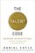 The Talent Code: Unlocking the Secret of Skill in Sports, Art, Music, Math, and Just About Anything