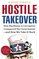 Hostile Takeover : How Big Money and Corruption Conquered Our Government--and How We Take It Back