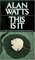 This Is It : and Other Essays on Zen and Spiritual Experience