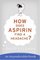 How Does Aspirin Find a Headache? (Imponderables Books)