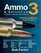 Ammo & Ballistics 3, Third Edition : For Hunters, Shooters, and Collectors, Completely Updated
