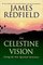The Celestine Vision: Living the New Spiritual Awareness
