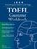 Arco Toefl Grammar Workbook: Everything You Need to Score High (3rd ed)