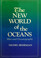 The New World of the Oceans