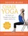 Chair Yoga: Sit, Stretch, and Strengthen Your Way to a More Productive, Healthier You