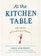 At the Kitchen Table: The Craft of Cooking at Home