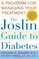 The Joslin Guide to Diabetes: A Program for Managing Your Treatment (Fireside Books (Fireside))