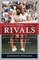 The Rivals: Chris Evert vs. Martina Navratilova Their Epic Duels and Extraordinary Friendship