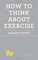 How to Think About Exercise (The School of Life)