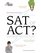 ACT or SAT?: Choosing the Right Exam For You (Princeton Review Series)
