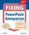 Fixing PowerPoint Annoyances: How to Fix the Most Annoying Things About Your Favorite Presentation Program (Annoyances)