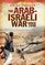 The Arab-Israeli War Since 1948 (Living Through. . .)