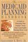 The Medicaid Planning Handbook : A Guide to Protecting Your Family's Assets From Catastrophic Nursing Home Costs (Medicaid Planning Handbook)