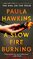 A Slow Fire Burning: A Novel