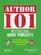 Author 101 Bestselling Book Publicity: The Insider's Guide to Promoting Your Book--and Yourself