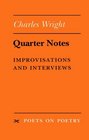 Quarter Notes : Improvisations and Interviews (Poets on Poetry)
