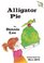 Alligator Pie (Alligator Tales)