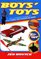 Boys' Toys : An Illustrated History of Little Things That Pleased Big Minds